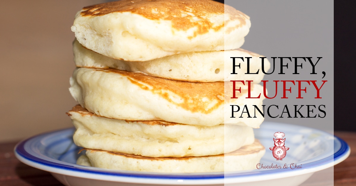 Fluffy, Fluffy Pancakes - Chocolates & Chai