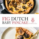 Two stacked photos - one of the fig Dutch Baby Pancake in a cast iron pan, the other of a slice of the dutch baby with figs cut on a plate.